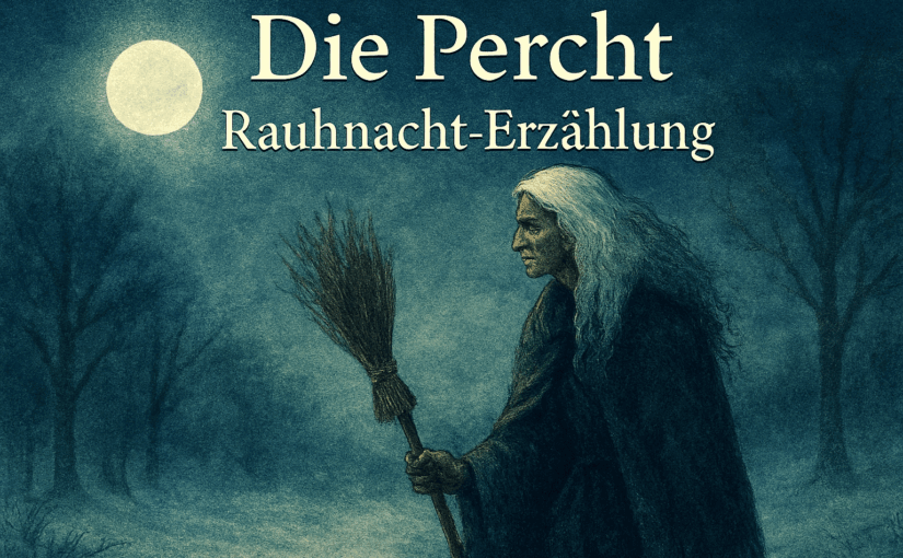 Wenn die Percht ruft – Eine Rauhnachtgeschichte