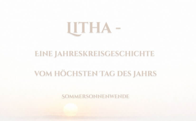 LITHA – Eine Jahreskreisgeschichte